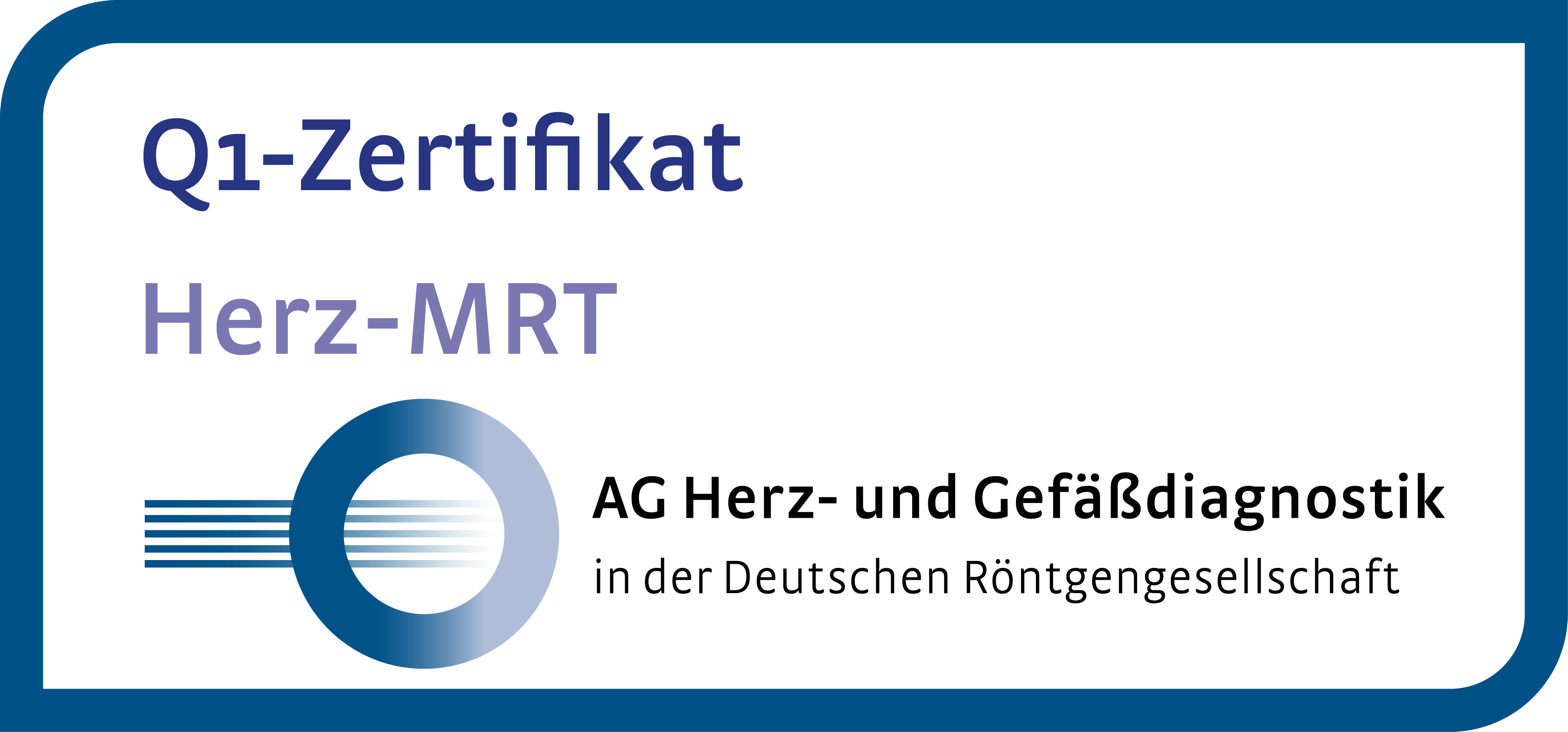 Q1 Zertifikat Herz MRT AG Herz- und Gefäßdiagnostik in der Deutschen Röntgengesellschaft